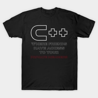 C++ Where Friends Have Access To Your Private Members Programming T-Shirt